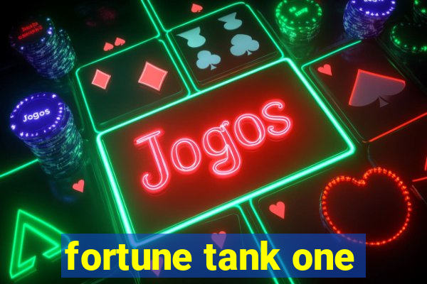 fortune tank one